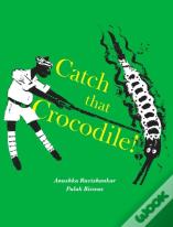 Catch That Crocodile - Pb