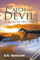 Catch The Devil: A Murder Mystery