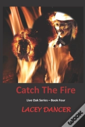 Catch The Fire