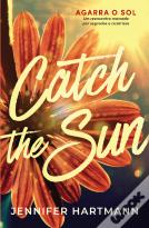 Catch the Sun - Agarra o Sol