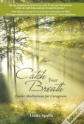 Catch Your Breath: Tender Meditations Fo