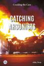 Catching Arsonists - Preview