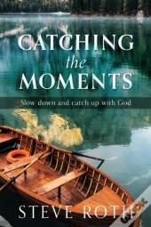 Catching The Moments: Slow Down And Catc
