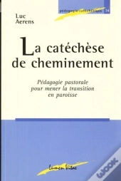 Catechese De Cheminement ; Pedagogie Pastorale Pour Mener La Transition En Paroisse