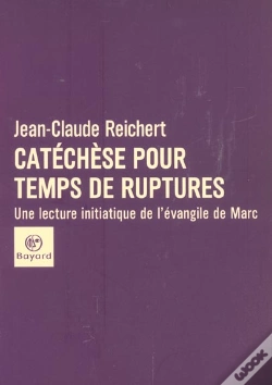 Capa do artigo Catechese Pour Temps De Ruptures ; Une Lecture  Initiatique De L'Evangile De Marc