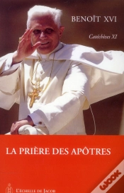 Capa do artigo Catéchèses Benoît Xvi Tome 11 ; La Prière Des Apôtres