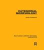 Categorial Morphology (Rle Linguistics B: Grammar) - Preview