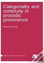 Categoriality And Continuity In Prosodic Prominence