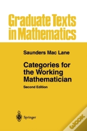 Categories For The Working Mathematician