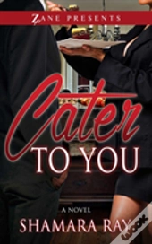 Cater To You