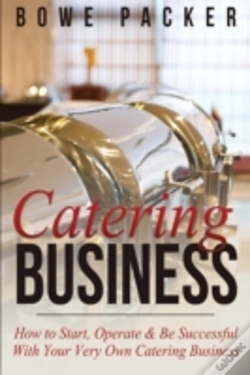 Capa do artigo Catering Business: How To Start, Operate & Be Successful With Your Very Own Catering Business
