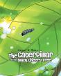 Caterpillar And The Black Cherry Tree - Preview
