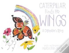 Caterpillar Finds Her Wings
