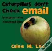 Caterpillars Don'T Check Email / Las Orugas No Revisan El Correo Electronico