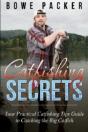 Catfishing Secrets: Your Practical Catfishing Tips Guide To Catching The Big Catfish - Preview
