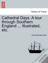 Cathedral Days. A Tour Through Southern