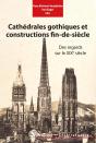 Cathédrales Gothiques Et Constructions Fin De Siècle ; Des Regards Sur Le Xixe Siècle - Preview