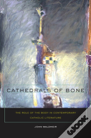 Cathedrals Of Bone