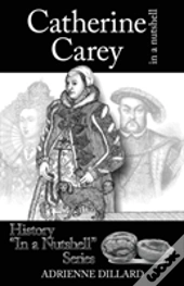 Catherine Carey In A Nutshell