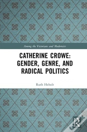 Catherine Crowe: Gender, Genre, And Radical Politics