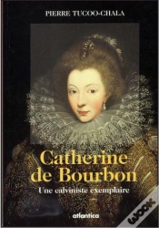 Capa do artigo Catherine De Bourbon ; Une Calviniste Exemplaire