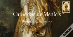 Capa do artigo Catherine De Medicis - Portrait D'Une Reine