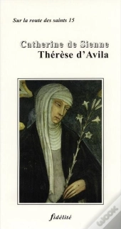 Catherine De Sienne, Thérèse D'Avila