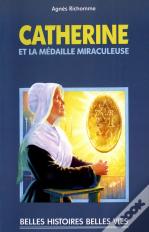Catherine Et La Médaille Miraculeuse