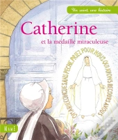 Catherine Et La Médaille Miraculeuse