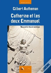 Catherine Et Les Deux Emmanuel : Nice Entre Rêve Et Nostalgie