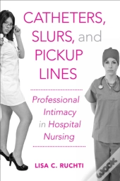 Catheters, Slurs, And Pickup Lines