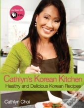 Cathlyn'S Korean Kitchen: Easy, Healthy