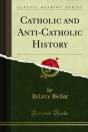 Catholic And Anti-Catholic History - Preview