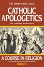 Catholic Apologetics: A Course In Religion Book 4 - Preview