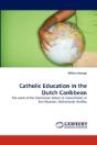 Catholic Education In The Dutch Caribbean - Preview