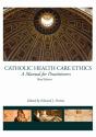 Catholic Health Care Ethics 3rd Ed - Preview