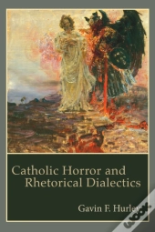 Catholic Horror And Rhetorical Dialectics
