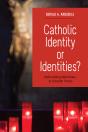 Catholic Identity Or Identities? - Preview