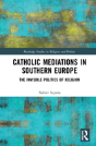 Catholic Mediations In Southern Europe - Preview