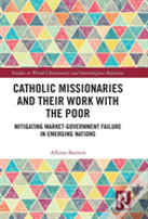 Catholic Missionaries And Their Work With The Poor