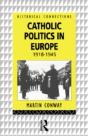 Catholic Politics In Europe, 1918-1945 - Preview