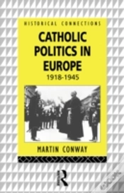 Capa do artigo Catholic Politics In Europe, 1918-1945