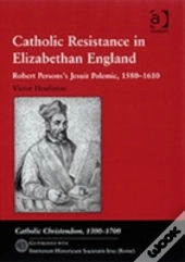 Catholic Resistance In Elizabethan England
