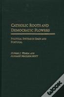 Catholic Roots And Democratic Flowers
