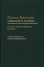 Catholic Roots And Democratic Flowers - Preview