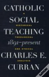 Catholic Social Teaching, 1891-Present