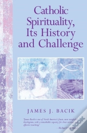 Catholic Spirituality, Its History And Challenge