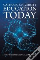 Catholic University Education Today