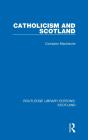 Catholicism And Scotland - Preview