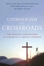 Catholicism At A Crossroads - Preview